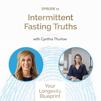 11. Intermittent Fasting Truths with Cynthia Thurlow