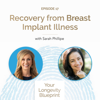 17. Recovery from Breast Implant Illness with Sarah Phillipe