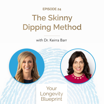 24. The Skinny Dipping Method with Dr. Keira Barr