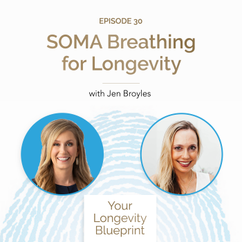 30. SOMA Breathing for Longevity with Jen Broyles