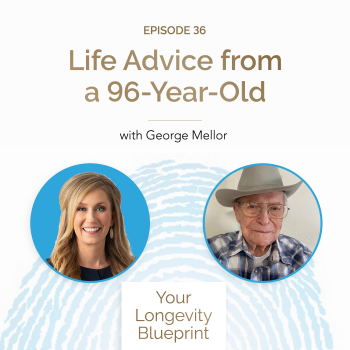 36. Life Advice from a 96-Year-Old Grandpa George Mellor