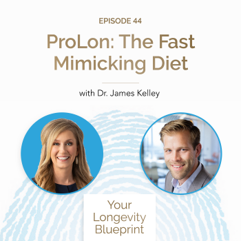 44. ProLon: The Fast Mimicking Diet with Dr. James Kelley