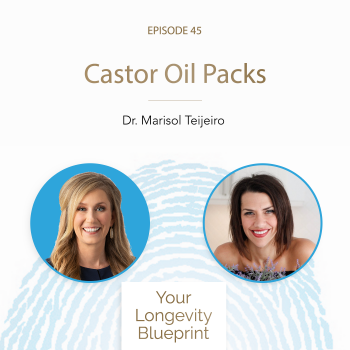 45. Castor Oil Packs with Dr. Marisol Teijeiro