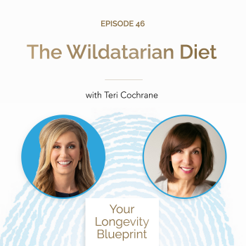 46. The Wildatarian Diet with Teri Cochrane