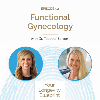 52. Functional Gynecology with Dr. Tabatha Barber