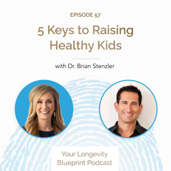 57. 5 Keys to Raising Healthy Kids with Dr. Brian Stenzler