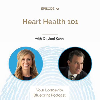 72. Heart Health 101 with Dr. Joel Kahn