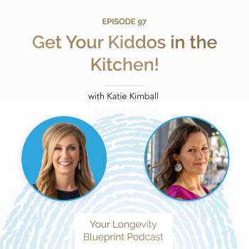 97. Get Your Kiddos in the Kitchen! with Katie Kimball