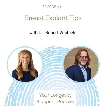 111. Breast Explant Tips with Dr. Robert Whitfield