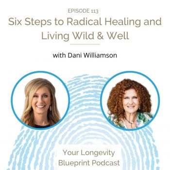 113. Six Steps to Radical Healing and Living Wild & Well with Dani Williamson