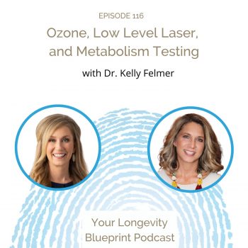 116. Ozone, Low Level Laser, and Metabolism Testing with Dr. Kelly Felmer