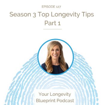 127. Season 3 Top Longevity Tips Part 1
