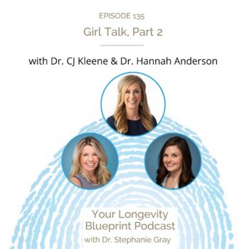 135. Girl Talk, Part 2 with Dr. CJ Kleene and Dr. Hannah Anderson