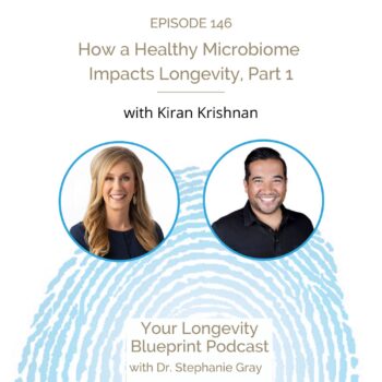 146: How a Healthy Microbiome Impacts Longevity, Part 1 with Kiran Krishnan