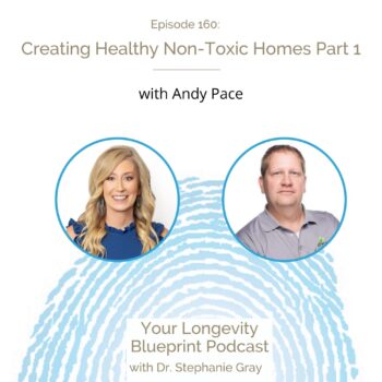 160: Creating Healthy Non-Toxic Homes Part 1 with Andy Pace