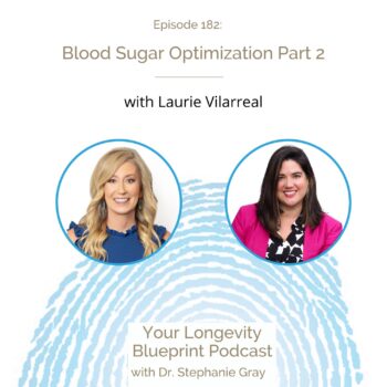 182: Blood Sugar Optimization Part 2 with Laurie Villarreal