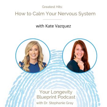 Greatest Hits: How to Calm Your Nervous System with Kate Vazquez