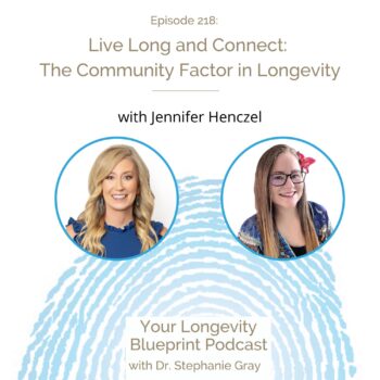 218: Live Long and Connect: The Community Factor in Longevity with Jennifer Henczel