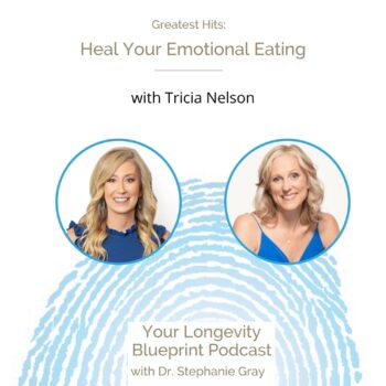 Greatest Hits: Heal Your Emotional Eating with Tricia Nelson