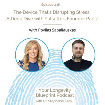 236: The Device That’s Disrupting Stress: A Deep Dive with Pulsetto’s Founder Part 2